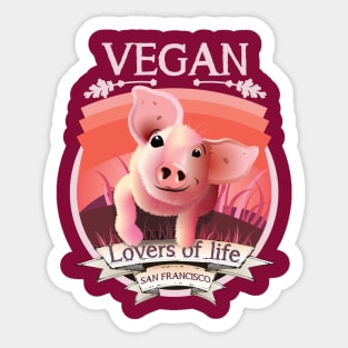 Vegan - Lovers of life. San Francisco Vegan (light lettering) Sticker